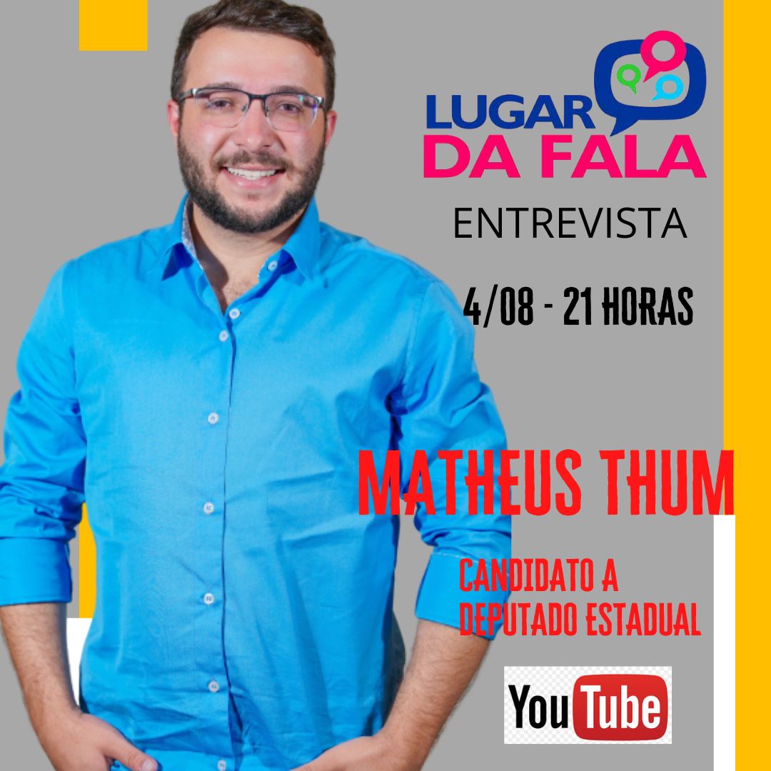 Lugar da Fala entrevista Matheus Thum, candidato à Assembleia Legislativa