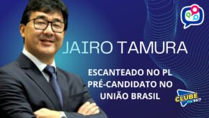 imagem destacada: As voltas da Política. Sem espaço no PL, Jairo Tamura é pré-candidato do União Brasil à prefeitura de Londrina