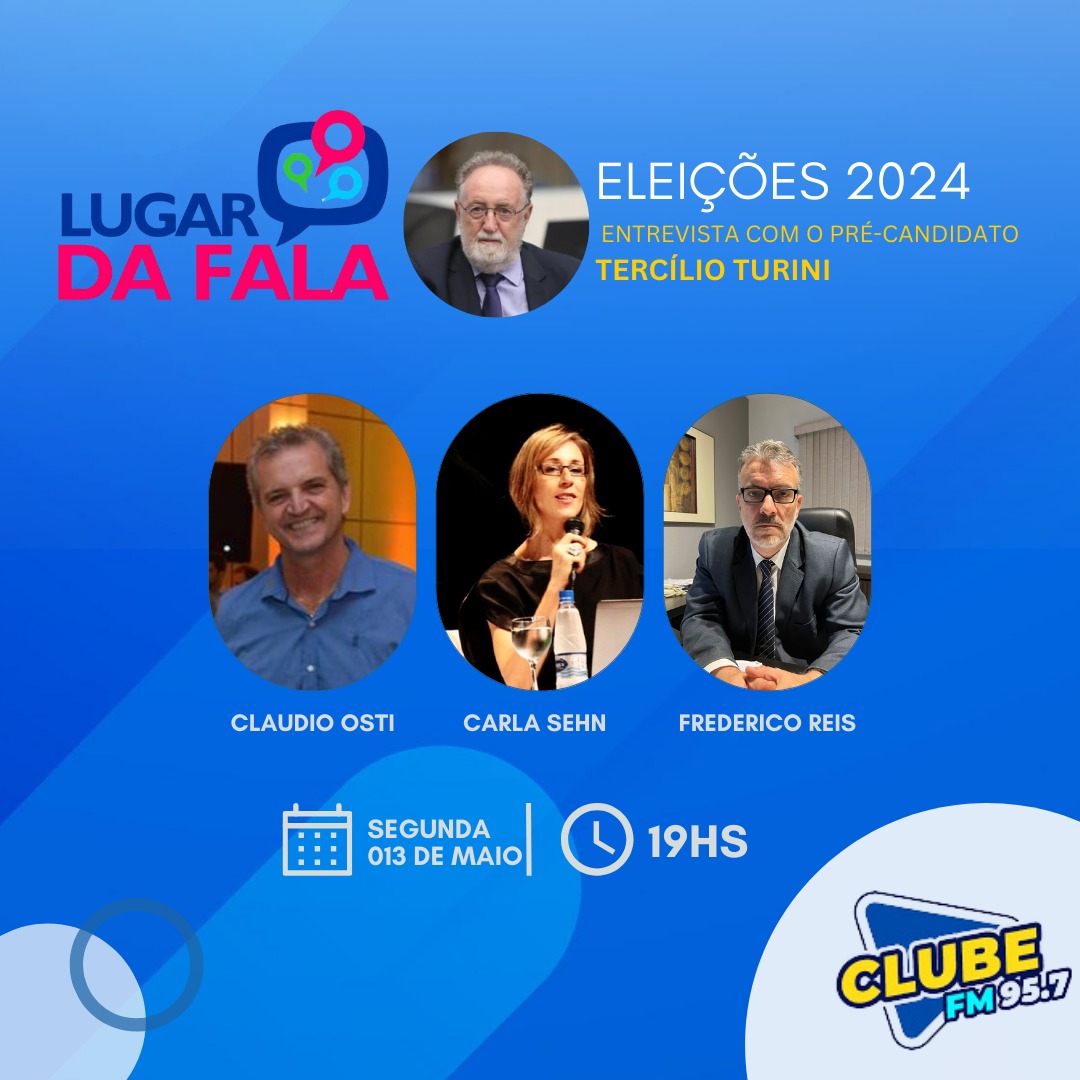 Hoje, no Lugar da Fala, na Rádio Clube, entrevista com o pré-candidato Tercílio Turini