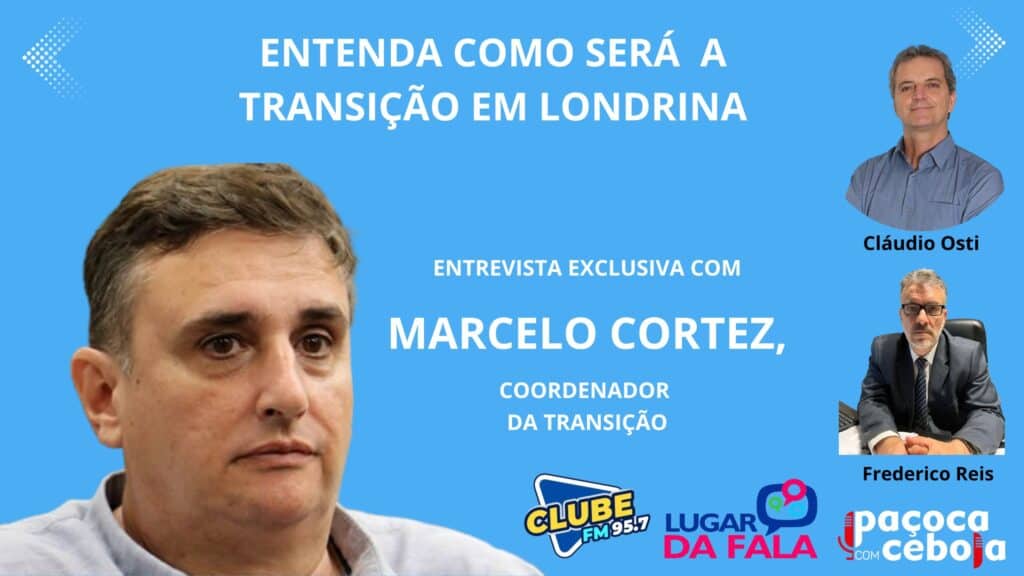 Coordenador da transição pela prefeitura de Londrina, Marcelo Cortez conversa com exclusividade para o Lugar da Fala