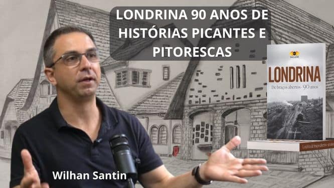Londrina 90 anos. Histórias pitorescas e picantes da cidade que realmente acolhe todas as pessoas
