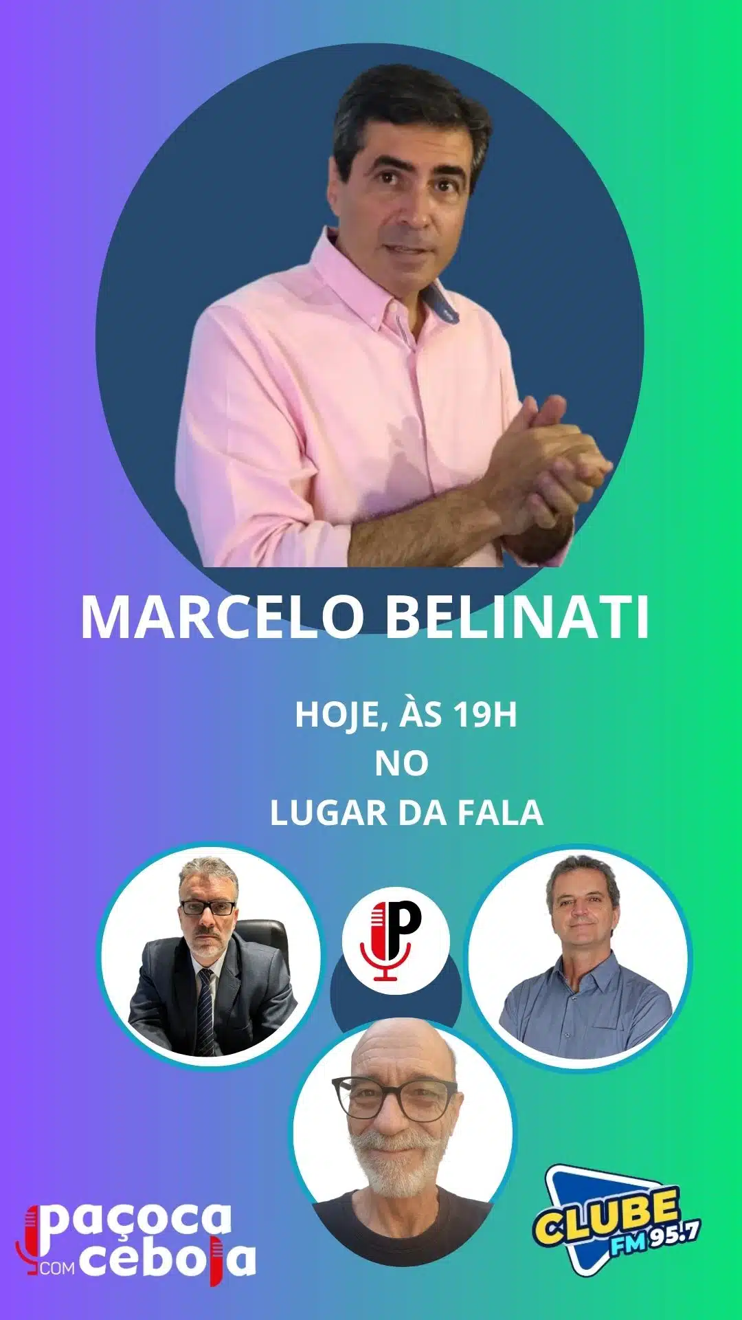 Hoje, às 19 horas, no programa Lugar da Fala entrevista exclusiva com o prefeito Marcelo Belinati