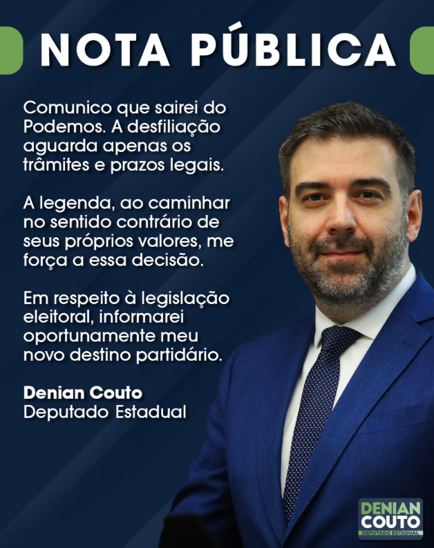 Deputado Denian Couto também enfia o pé no Podemos